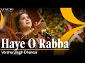 Haye O Rabba Cover Song Varsha Singh Dhanoa Reshma Echoes Of Reshma Sufiscore