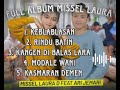 FULL ALBUM MISSEL LAURA SUARA MUSIC KITA STUDIO TANPA IKLAN