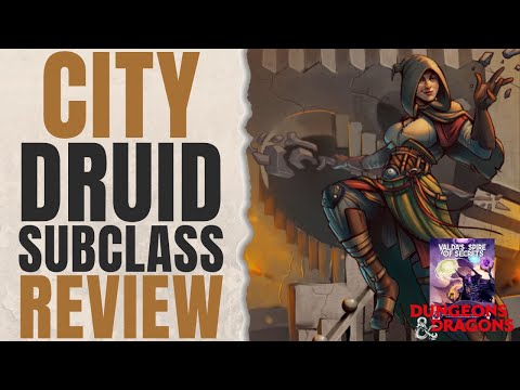 City Druid Subclass Review (Valda's Spire of Secrets) - D&D 5e Subclass Series