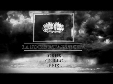 "LA NOCHE ESTA INQUIETA" ORUK, GRILLO Y SEIK 2016 (TYPE BEAT)