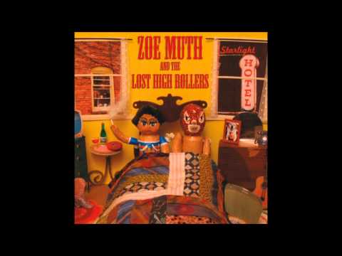 Zoe Muth and the Lost High Rollers - If I Can't Trust You With a Quarter