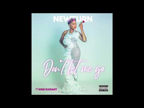 Newturn Don’t let me go Ft King Elegant