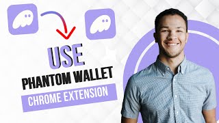 How to Use Phantom Wallet Chrome Extension (Best Method)