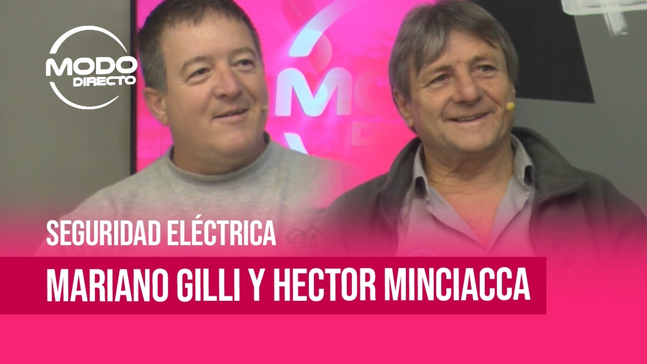 Modo Directo | Seguridad eléctrica - Mariano Gilli y Hector Minciacca