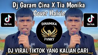 Download lagu DJ GARAM CINA X TIA MONIKA REMIX  COVER HAIRIE FULL SONG VIRAL TIKTOK TERBARU 2025 YANG KALIAN CARI  mp3
