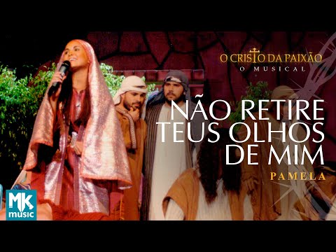 Pamela - Não Retires Teus Olhos de Mim (Ao Vivo) DVD O Cristo da Paixão