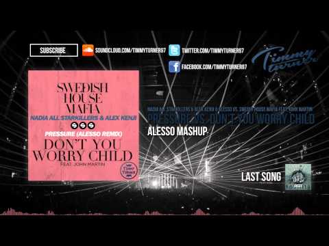 Alesso vs. Swedish House Mafia feat John Martin - Pressure vs. Don't You Worry Child (Alesso Mashup)