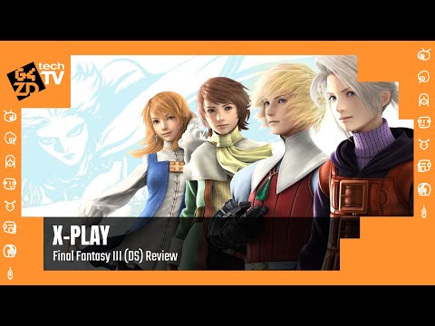 X-Play Classic - Final Fantasy III (DS) Review