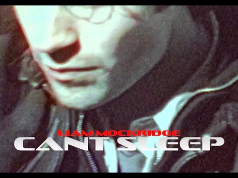 Liam Mockridge - Can't Sleep (Official Music Video)