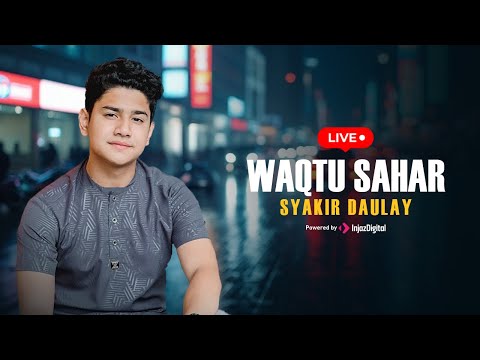WAQTU SAHAR || Syakir Daulay - Livestream