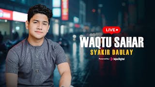 Download lagu WAQTU SAHAR || Syakir Daulay - Livestream mp3