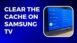Clear your cache/data on a Samsung TV
