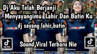 Download lagu DJ SAYANG LAHIR BATIN DJ AKU TLAH BERJANJI MENYAYANGIMU LAHIR DAN BATIN KU SOUND VIRAL TIKTOK NIE mp3