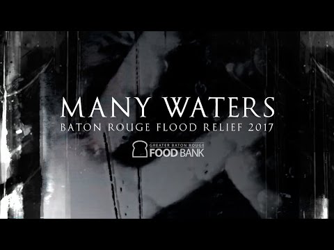 Many Waters: Baton Rouge Flood Relief 2017 Trailer