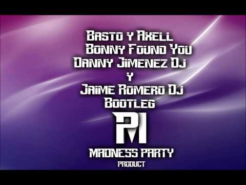 Basto & Axell - Bonny Found You (Madness Party Bootleg)