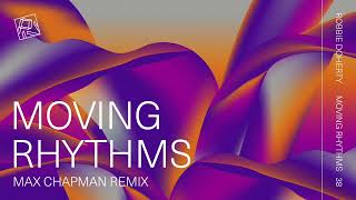 Robbie Doherty - Moving Rhythms (Max Chapman Remix) video
