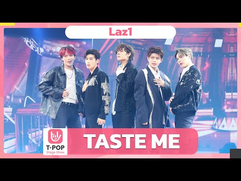 TASTE ME - Laz1 | EP.35 | T-POP STAGE SHOW