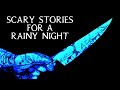 Scary True Stories Told In The Rain | Thunderstorm Video | (Scary Stories) | (Rain Video) | (Rain)