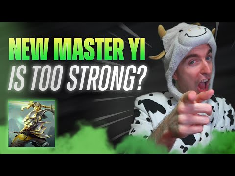 IS THE NEW MASTER YI TOO STRONG?