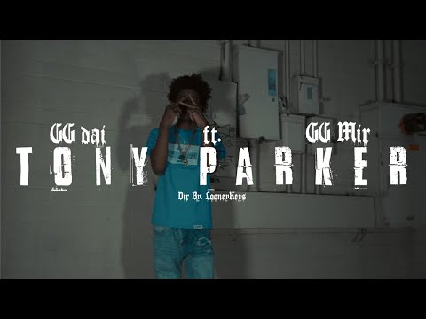 GG Dai - Tony Parker ft. GG Mir || Dir. LooneyKeys