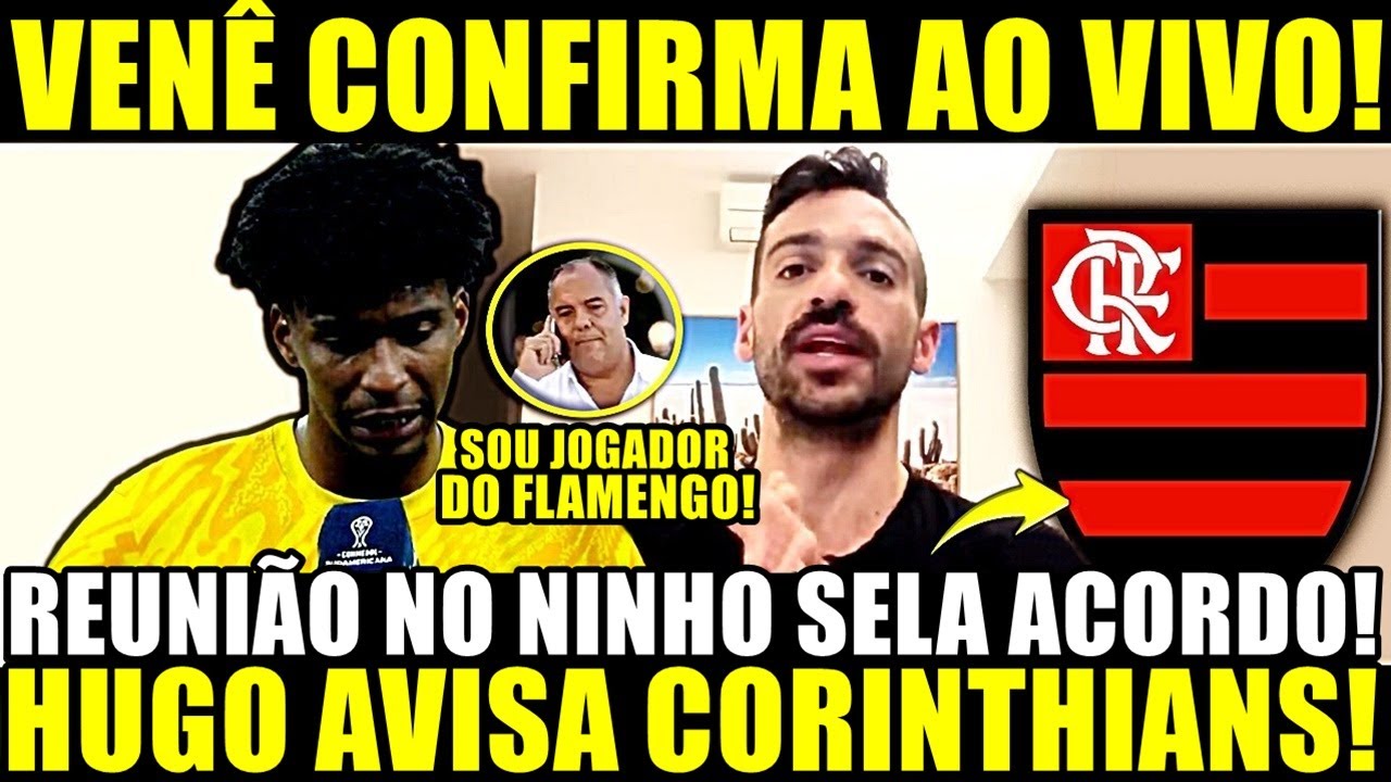 BAITA BOMBA NESSA SEXTA!! VENÊ CONFIRMA AO VIVO! HUGO É JOGADOR DO FLAMENGO! CORINTHIANS FOI AVISADO