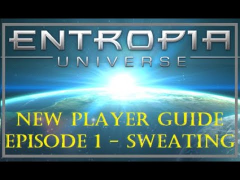 Entropia Universe 2020 New Player Guide - 1 - Earn PED Through Sweating