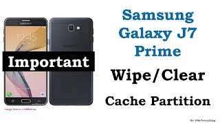 Samsung Galaxy J7 Prime | Wipe or Clear Cache Partition | Important