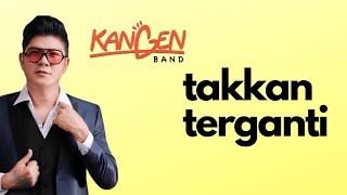 Download lagu Kangen Band  - Takkan Terganti (video lirik) mp3 Download lagu Kangen Band  - Takkan Terganti (video lirik) mp3