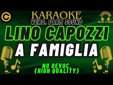 Lino Capozzi - A Famiglia - Karaoke FarM SounD "HIGH QUALITY"