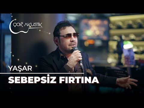 Yaşar - Sebepsiz Fırtına | Çok Akustik