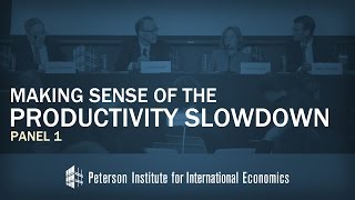 Conference: Making Sense of the Productivity Slowdown, Panel 1