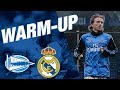 Alavés 1-2 Real Madrid | Pre-match warm up!