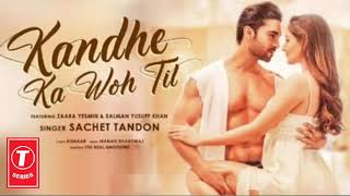 Kandhe Ka Woh Til Official Video | Sachet Tandon, Manan Bhardwaj, Kumaar| Zaara Yesmin, Salman