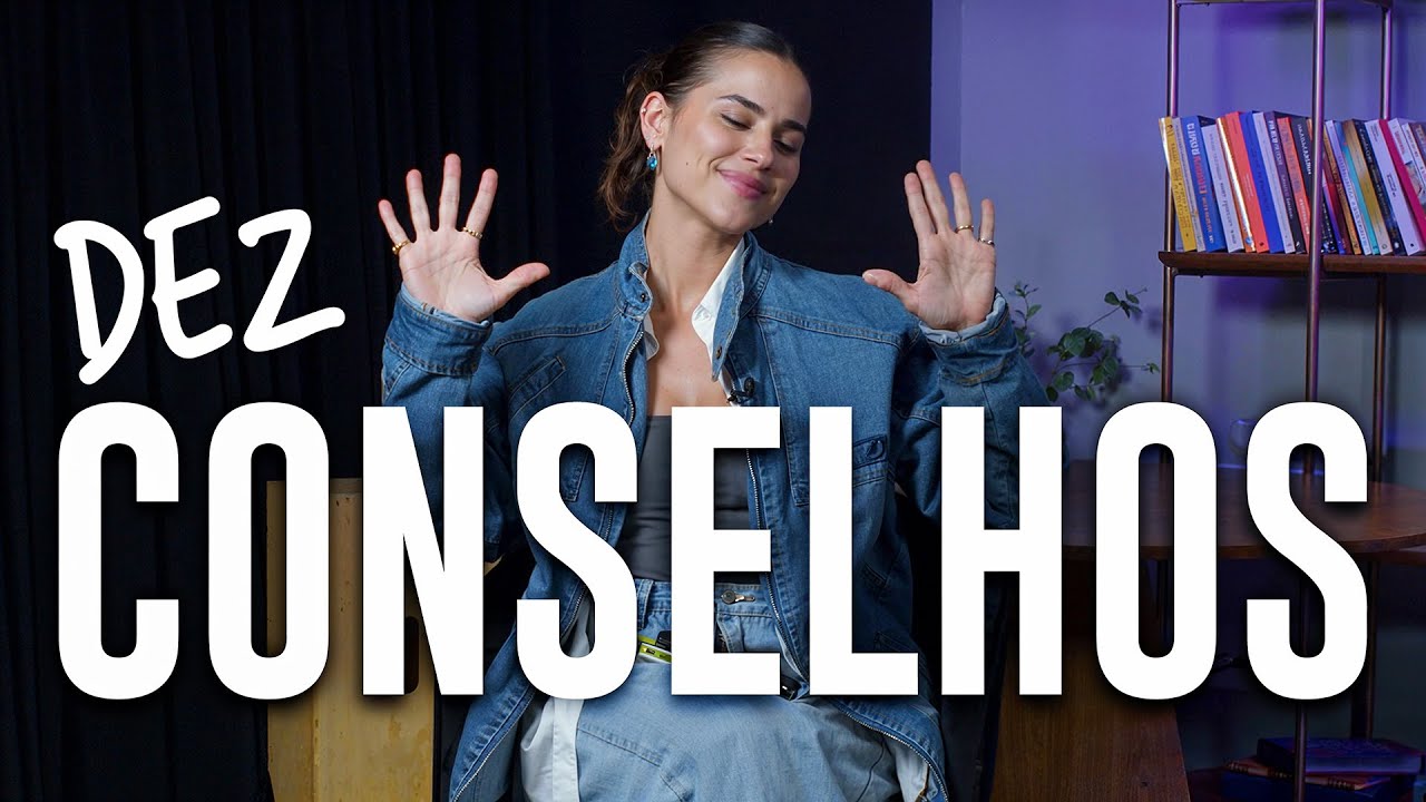 Esses 10 Conselhos Vão Mudar Sua Vida  (Eu queria ter aprendido antes!) | Isabela Matte