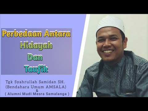 PERBEDAAN ANTARA HIDAYAH DAN TAUFIK | Ustadz Syahrullah Samidan, S.H