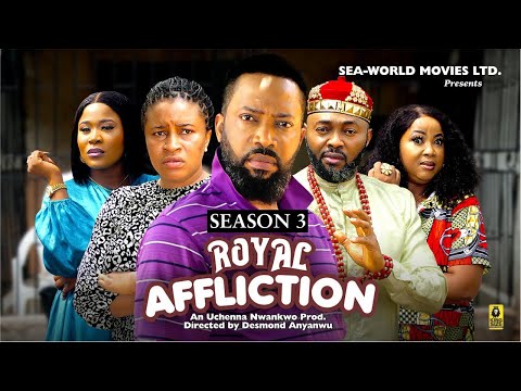 ROYAL AFFLICTION {SEASON 3} {NEWLY RELEASED NOLLYWOOD MOVIE} LATEST TRENDING NOLLYWOOD MOVIE #movies