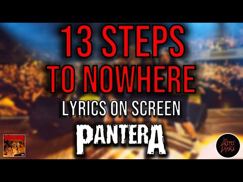 Pantera - 13 Steps To Nowhere (Lyrics on Screen Video 🎤🎶🎸🥁)