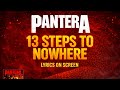 Pantera - 13 Steps To Nowhere (Lyrics on Screen Video 🎤🎶🎸🥁)