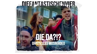 Die Fantastischen Vier - Die Da!?!