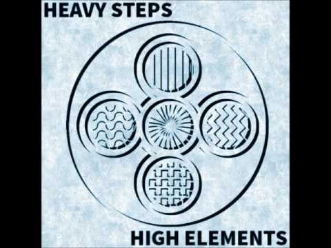 HEAVY STEPS   HIGH ELEMENTS