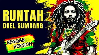 Download lagu RUNTAH - DOEL SUMBANG || COVER REGGAE VERSION mp3