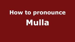 How to pronounce Mulla
