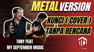 Download lagu Kunci - Tanpa Rencana ( Cover Tony Feat My September Music ) mp3