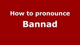 How to pronounce Bannad