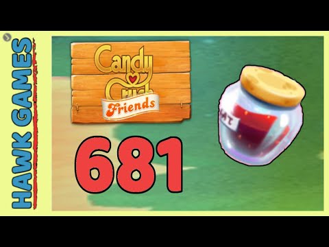 Candy Crush Friends Level 681 Hard (Jam mode) - 3 Stars Walkthrough, No Boosters