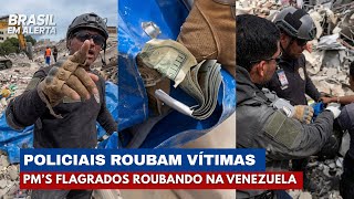 População flagra policiais roubando vítimas na Venezuela | Brasil em Alerta