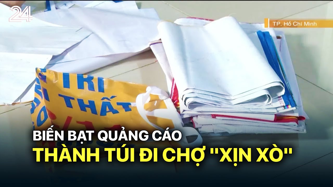 Biến bạt quảng cáo thành túi đi chợ 'xịn xò' | VTV24