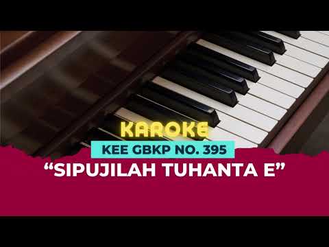 KEE GBKP NO. 395 SIPUJILAH TUHANTA E" | KAROKE