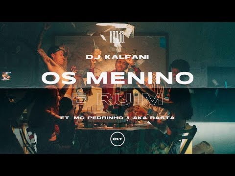 DJ Kalfani Feat MC Pedrinho & Aka Rasta - Os Menino é Ruim (Costakent)