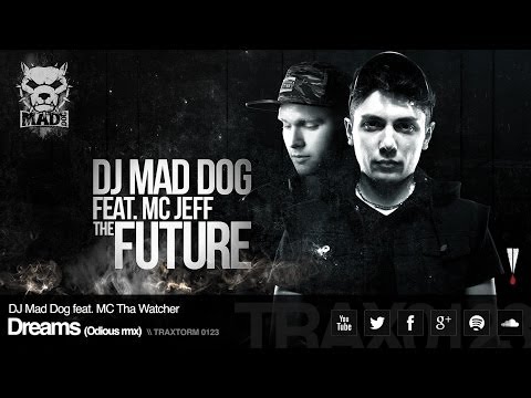 DJ Mad Dog feat. MC Tha Watcher - Dreams (Odious rmx) (Traxtorm 0123)